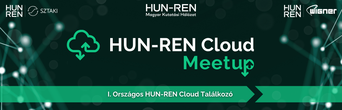 HUN-REN Cloud Meetup - I. Országos HUN-REN Cloud Találkozó